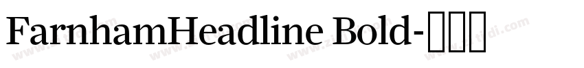FarnhamHeadline Bold字体转换